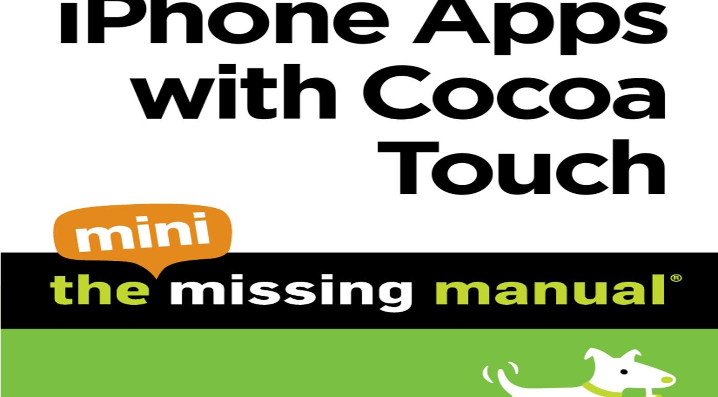 iOS免費(fèi)電子書-Creating.iPhone.Apps.with.Cocoa.Touch.The.Mini.Missing.Manual(O'Reilly.2010-05)